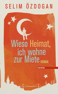 Abbildung von: Wieso Heimat, ich wohne zur Miete - Haymon Verlag