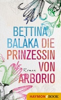 Cover: Die Prinzessin von Arborio - Haymon Verlag
