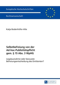 Abbildung von: Selbstbefreiung von der Ad-hoc-Publizitätspflicht gem. § 15 Abs. 3 WpHG - Peter Lang Verlag