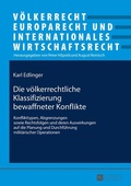 Cover: Die v&ouml;lkerrechtliche Klassifizierung bewaffneter Konflikte - Peter Lang Verlag