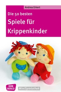 Abbildung von: Die 50 besten Spiele für Krippenkinder - Don Bosco Medien