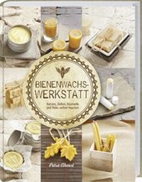 Abbildung von: Bienenwachs Werkstatt - Landwirtschaftsverlag