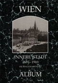 Cover: Wien, Innere Stadt 1870-1910 - ALBUM Verlag