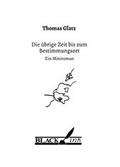 Cover: Die &uuml;brige Zeit bis zum Bestimmungsort - Black Ink