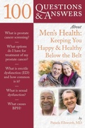 Cover: 100 Questions & Answers About Men's Health: Keeping You Happy & Healthy Below the Belt - Jones and Bartlett Publishers, Inc