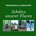 Cover: Kleindenkm&auml;ler im Landkreis Roth - Landratsamt Roth