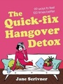 Cover: The Quick-Fix Hangover Detox - Piatkus Books