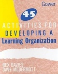 Cover: 45 Activities for Developing a Learning Organization - Gower Publishing Ltd