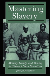 Abbildung von: Mastering Slavery - New York University Press