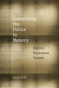 Enlarge image Cover: Committing the Future to Memory - Modern Language Initiative