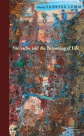 Cover: Nietzsche and the Becoming of Life - Fordham University Press