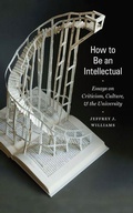 Cover: How to Be an Intellectual - Fordham University Press