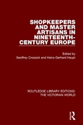 Cover: Shopkeepers and Master Artisans in Ninteenth-Century Europe - Routledge