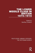 Cover: The Lower Middle Class in Britain 1870-1914 - Routledge