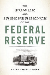 Enlarge image Cover: The Power and Independence of the Federal Reserve - Princeton University Press
