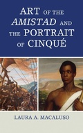 Cover: Art of the Amistad and The Portrait of Cinque - Rowman & Littlefield Publishers