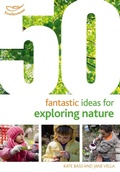 Cover: 50 Fantastic Ideas for Exploring Nature - Featherstone