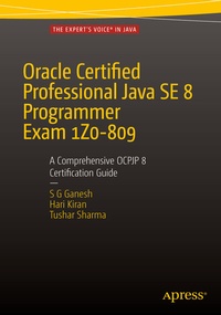 Abbildung von: Oracle Certified Professional Java SE 8 Programmer Exam 1Z0-809: A Comprehensive OCPJP 8 Certification Guide - Apress