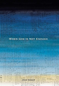 Enlarge image Cover: When God Is Not Enough - WestBow Press