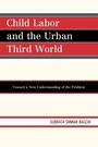 Cover: Child Labor and the Urban Third World - University Press of America