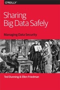 Cover: Sharing Big Data Safely - O'Reilly