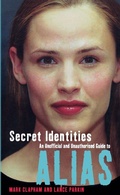 Cover: Secret Identities - An Unofficial and Unauthorised Guide to Alias - Virgin Books