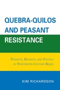 Cover: Quebra-Quilos and Peasant Resistance - University Press of America