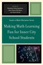 Cover: Making Math Learning Fun for Inner City School Students - University Press of America