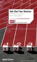 Cover: Kick-Start Your Business: 100 Days to a Leaner, Fitter Organisation - Virgin Books