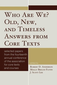 Enlarge image Cover: Who Are We? Old, New, and Timeless Answers from Core Texts - University Press of America