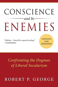 Enlarge image Cover: Conscience and Its Enemies - ISI Books