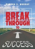 Cover: Break Through to Success - Tate Publishing & Enterprises