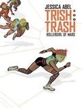 Cover: Trish Trash #1: Rollergirl of Mars - Super Genius