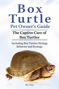 Abbildung von: Box Turtle Pet Owners Guide. The Captive Care of Box Turtles. Including Box Turtles Biology, Behavior and Ecolo - IMB Publishing