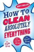 Cover: How To Clean Absolutely Everything - Piatkus Books