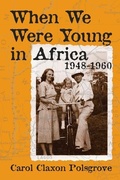 Cover: When We Were Young in Africa - Culicidae Press, LLC