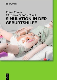 Enlarge image Cover: Simulation in der Geburtshilfe - De Gruyter