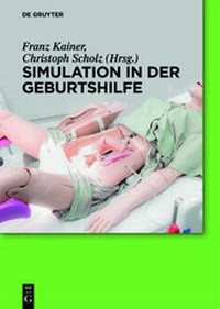 Enlarge image Cover: Simulation in der Geburtshilfe - De Gruyter