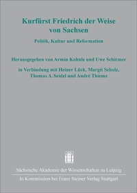Bild vergrößern Bild: Kurfürst Friedrich der Weise von Sachsen - Franz Steiner Verlag