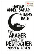 Cover: Ein Araber und ein Deutscher m&uuml;ssen reden - Rowohlt