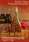 Cover: Selbstversorgung - Tag f&uuml;r Tag: Herbst und Winter - epubli
