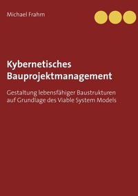 Abbildung von: Kybernetisches Bauprojektmanagement - BoD - Books on Demand