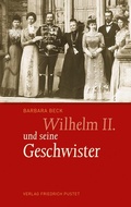 Cover: Wilhelm II. und seine Geschwister - Pustet, F