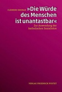 Abbildung von: "Die Würde des Menschen ist unantastbar" - Pustet, F