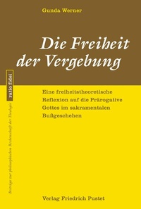 Abbildung von: Die Freiheit der Vergebung - Pustet, F