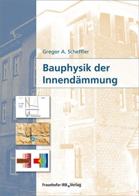 Abbildung von: Bauphysik der Innendämmung - Fraunhofer IRB Verlag
