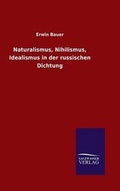 Cover: Naturalismus, Nihilismus, Idealismus in der russischen Dichtung - Salzwasser-Verlag GmbH