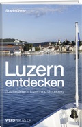 Cover: Luzern entdecken - Weber Verlag AG