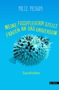 Cover: Meine Fu&szlig;pflegerin stellt Fragen an das Universum - MILENA