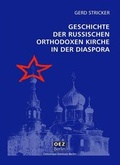 Cover: Die Geschichte der Russisch-Orthodoxen Kirche in der Diaspora - OEZ Berlin-Verlag